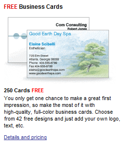 250 Cards FREE. You only get one chance to make a great first impression, so make the most of it with high-quality, full-color business cards. Choose from 42 free designs and just add your own logo, text, etc. 250 FREE Business Cards